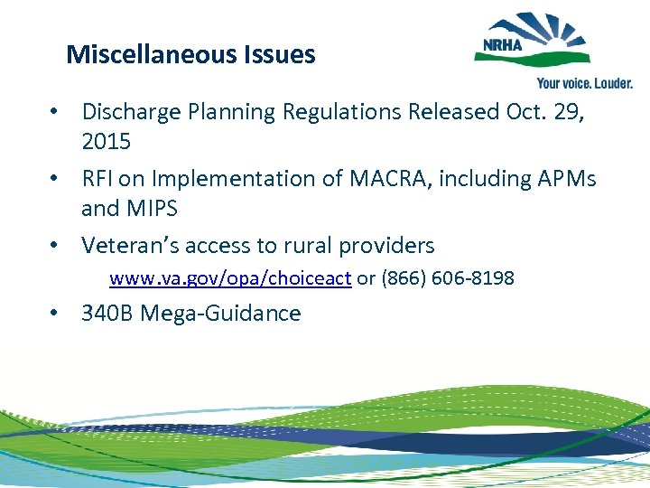 Miscellaneous Issues • Discharge Planning Regulations Released Oct. 29, 2015 • RFI on Implementation