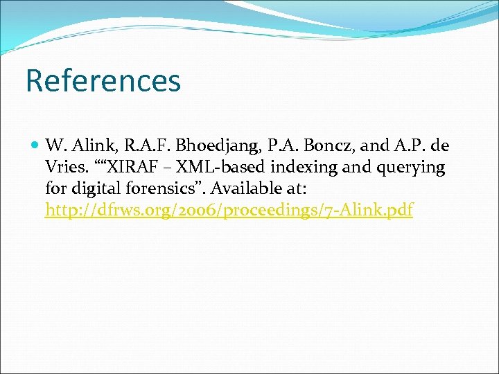 References W. Alink, R. A. F. Bhoedjang, P. A. Boncz, and A. P. de
