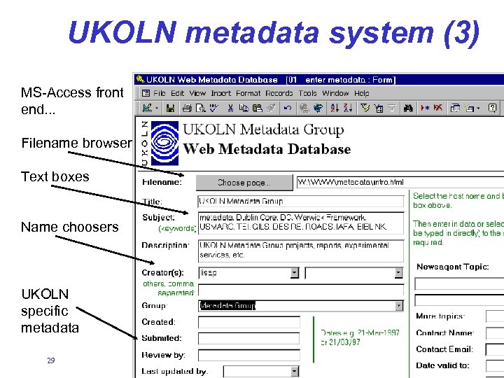 UKOLN metadata system (3) MS-Access front end. . . Filename browser Text boxes Name