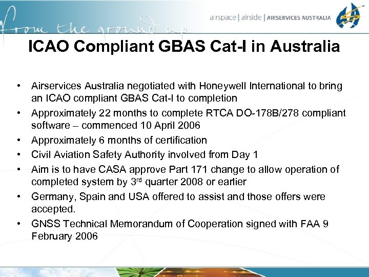 ICAO Compliant GBAS Cat-I in Australia • • Airservices Australia negotiated with Honeywell International