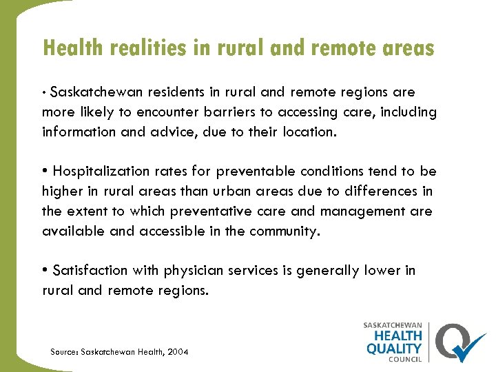 Health realities in rural and remote areas • Saskatchewan residents in rural and remote