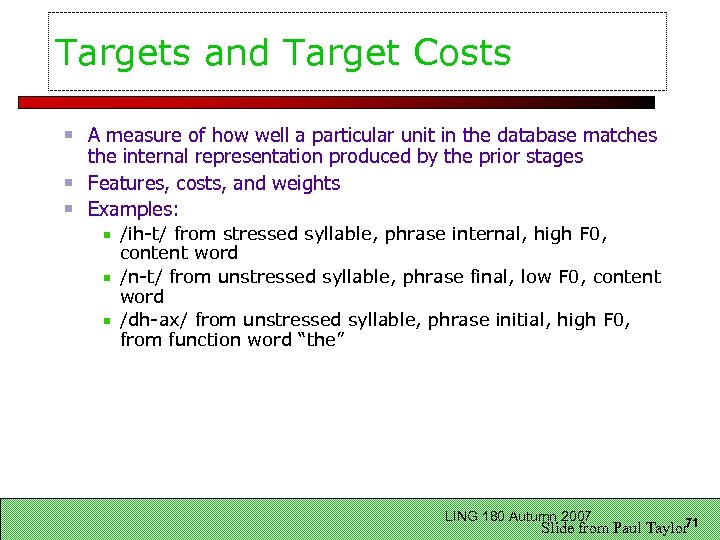 Targets and Target Costs A measure of how well a particular unit in the