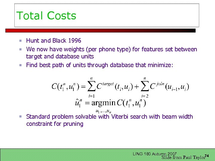 Total Costs Hunt and Black 1996 We now have weights (per phone type) for