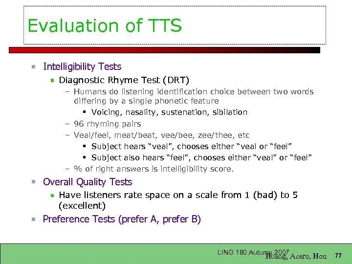 Evaluation of TTS Intelligibility Tests Diagnostic Rhyme Test (DRT) – Humans do listening identification