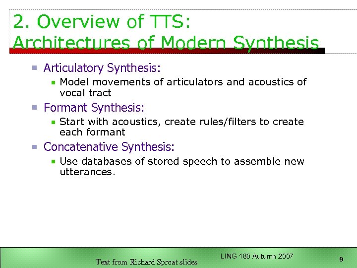 2. Overview of TTS: Architectures of Modern Synthesis Articulatory Synthesis: Model movements of articulators