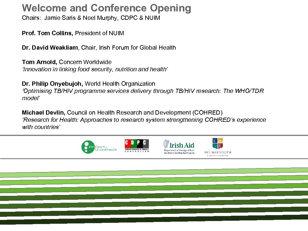 Welcome and Conference Opening Chairs: Jamie Saris & Noel Murphy, CDPC & NUIM Prof.