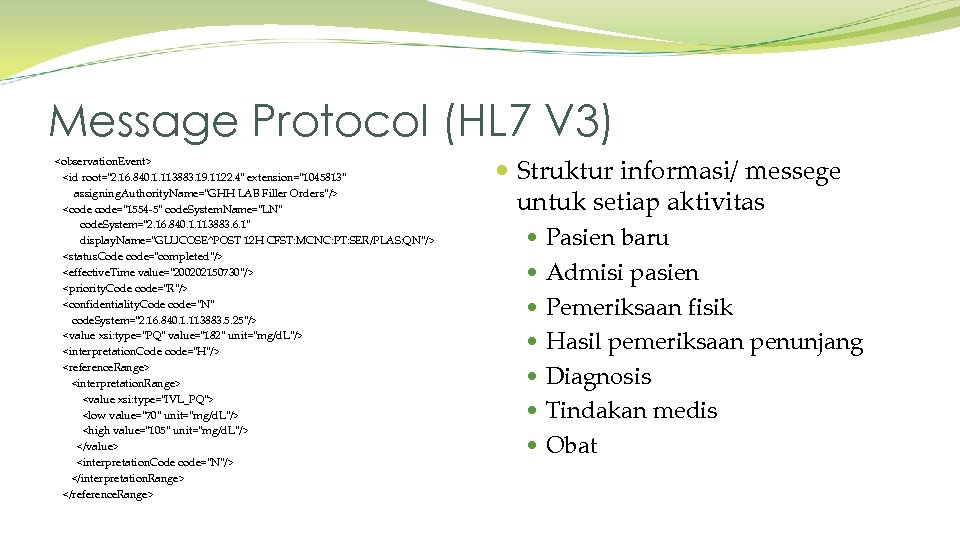Message Protocol (HL 7 V 3) <observation. Event> <id root="2. 16. 840. 1. 113883.