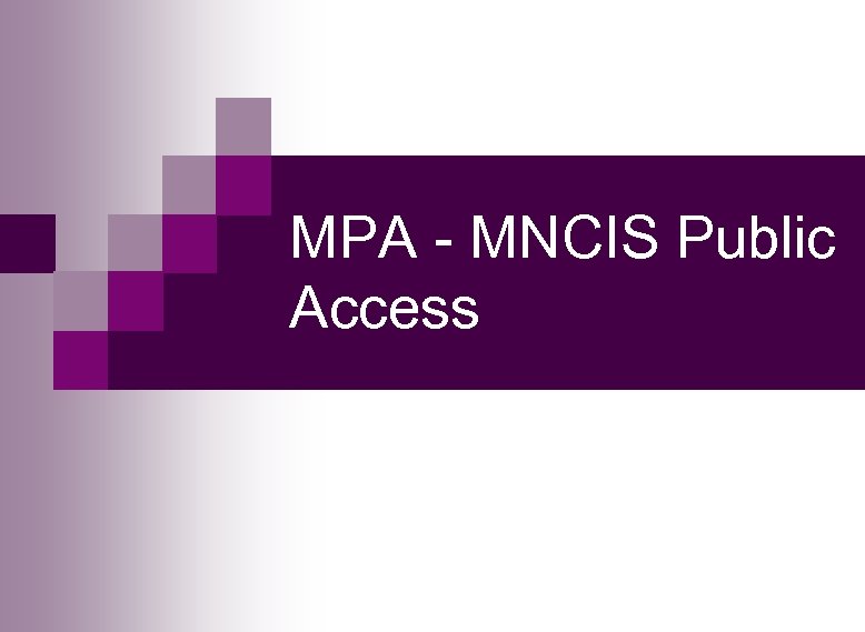 MPA - MNCIS Public Access 