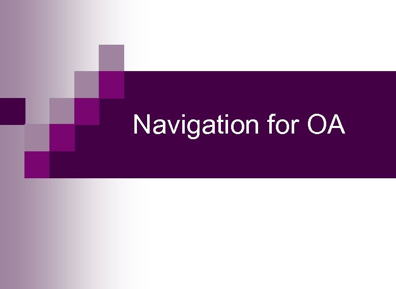 Navigation for OA 