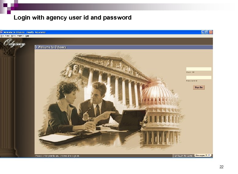 Login with agency user id and password 22 