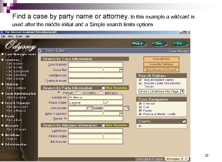 Find a case by party name or attorney. In this example a wildcard is