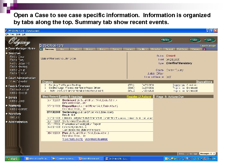 Open a Case to see case specific information. Information is organized by tabs along