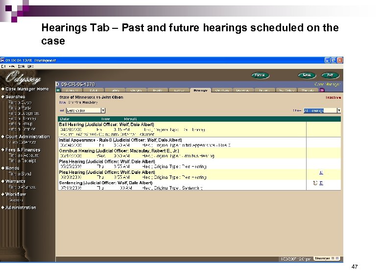 Hearings Tab – Past and future hearings scheduled on the case 47 