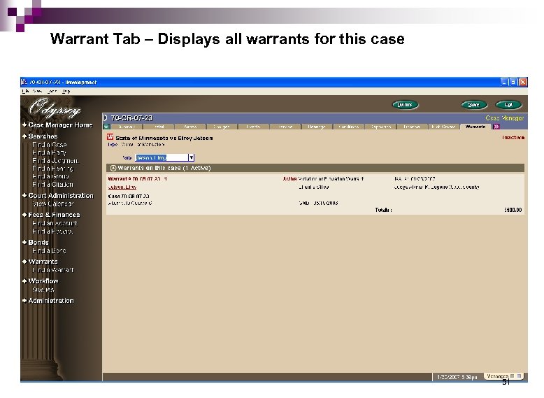 Warrant Tab – Displays all warrants for this case 51 