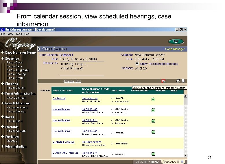 From calendar session, view scheduled hearings, case information 54 