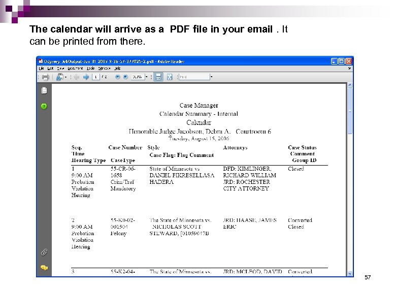 The calendar will arrive as a PDF file in your email. It can be