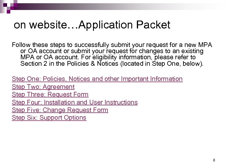 on website…Application Packet Follow these steps to successfully submit your request for a new