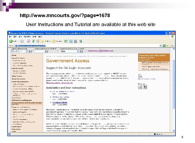 http: //www. mncourts. gov/? page=1678 User Instructions and Tutorial are available at this web