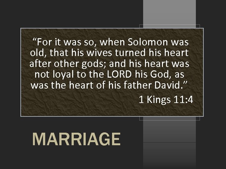 “For it was so, when Solomon was old, that his wives turned his heart