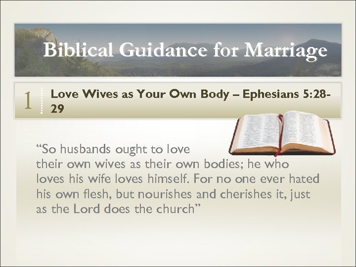 Biblical Guidance for Marriage 1 Love Wives as Your Own Body – Ephesians 5: