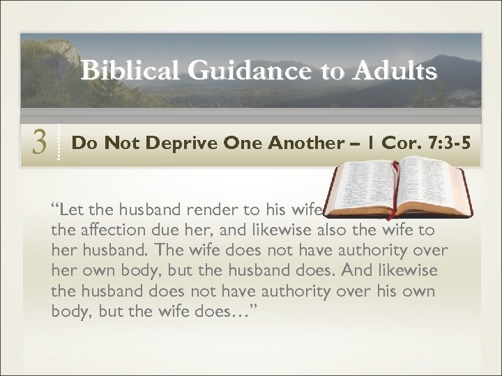 Biblical Guidance to Adults 3 Do Not Deprive One Another – 1 Cor. 7: