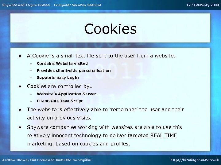 Spyware and Trojan Horses – Computer Security Seminar 12 th February 2004 Cookies •