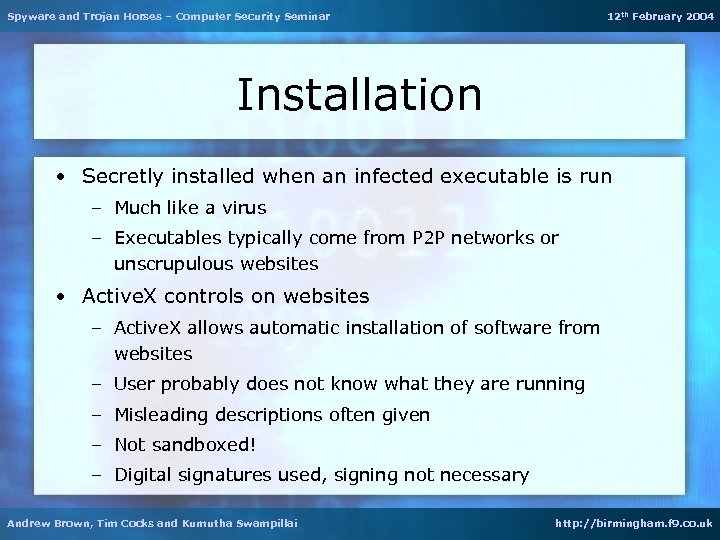 Spyware and Trojan Horses – Computer Security Seminar 12 th February 2004 Installation •