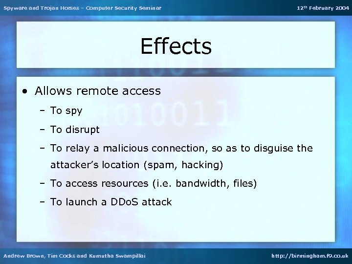 Spyware and Trojan Horses – Computer Security Seminar 12 th February 2004 Effects •