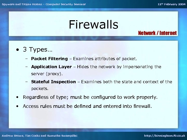 Spyware and Trojan Horses – Computer Security Seminar Firewalls 12 th February 2004 Network