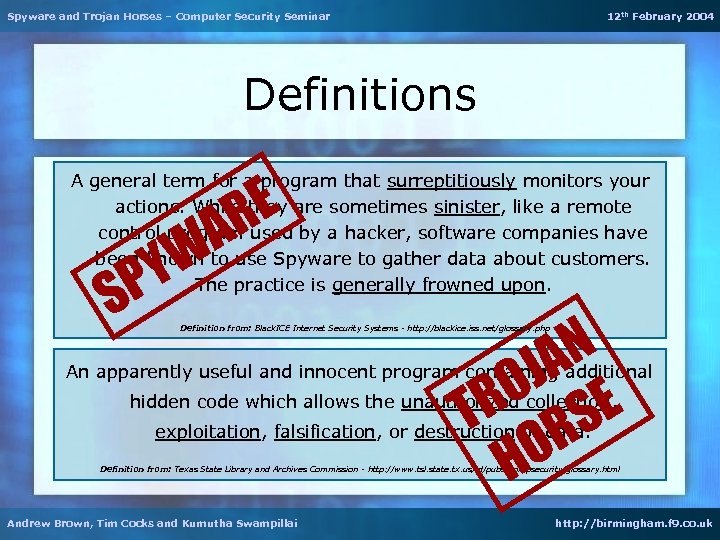 Spyware and Trojan Horses – Computer Security Seminar 12 th February 2004 Definitions E