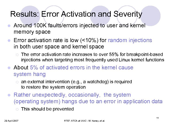 Results: Error Activation and Severity l Around 100 K faults/errors injected to user and