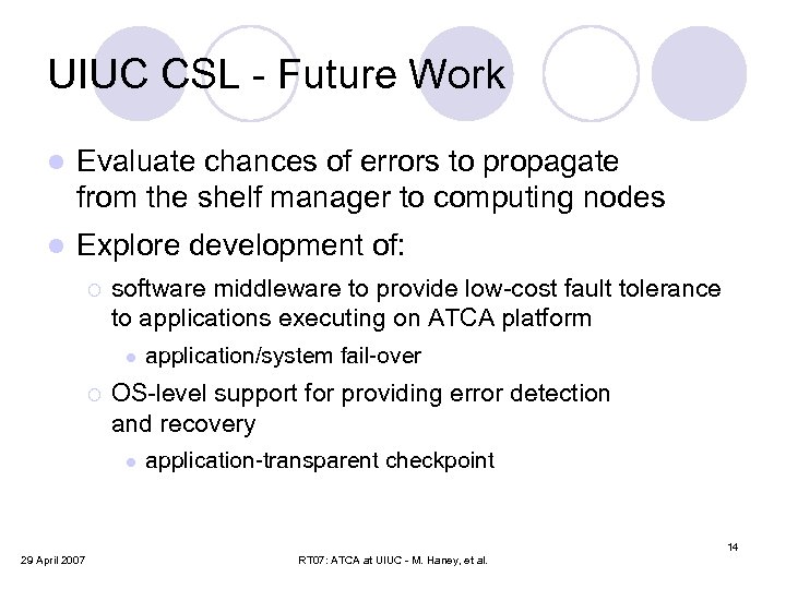 UIUC CSL - Future Work l Evaluate chances of errors to propagate from the