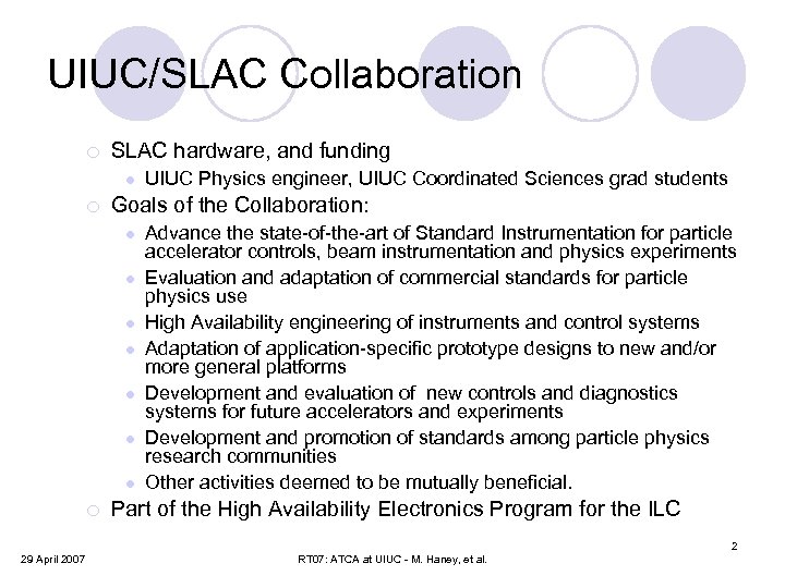 UIUC/SLAC Collaboration ¡ SLAC hardware, and funding l ¡ Goals of the Collaboration: l