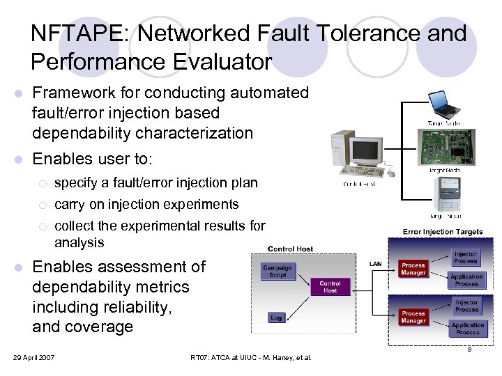 NFTAPE: Networked Fault Tolerance and Performance Evaluator l Framework for conducting automated fault/error injection