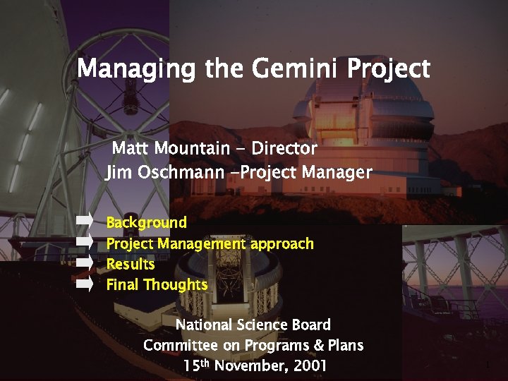 Managing the Gemini Project Matt Mountain - Director Jim Oschmann -Project Manager Background Project