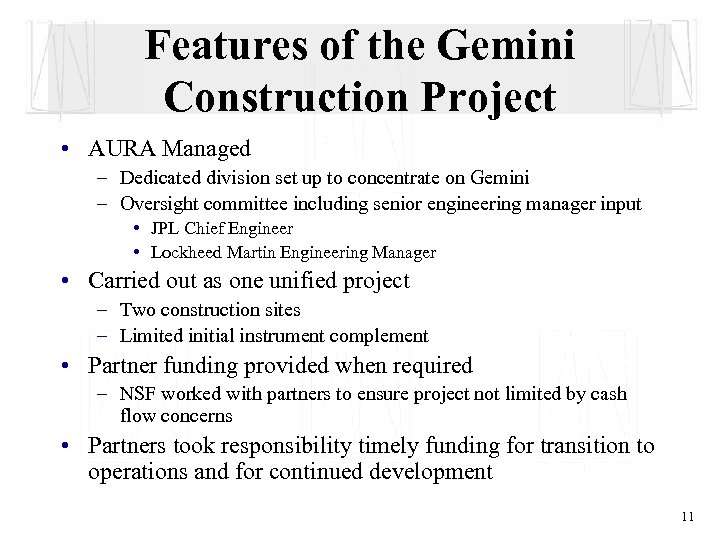 Features of the Gemini Construction Project • AURA Managed – Dedicated division set up