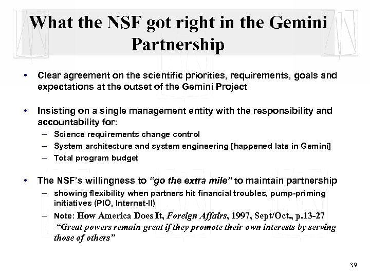 What the NSF got right in the Gemini Partnership • Clear agreement on the