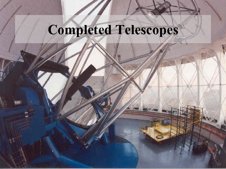 Completed Telescopes 7 