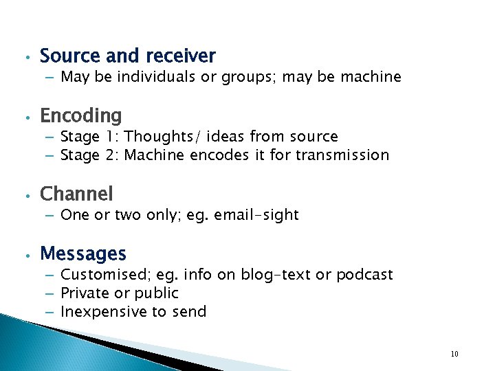  • Source and receiver – May be individuals or groups; may be machine