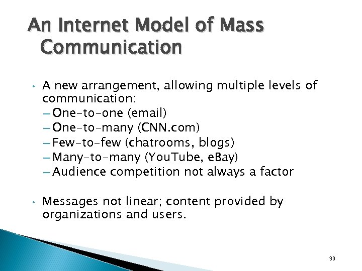 An Internet Model of Mass Communication • • A new arrangement, allowing multiple levels