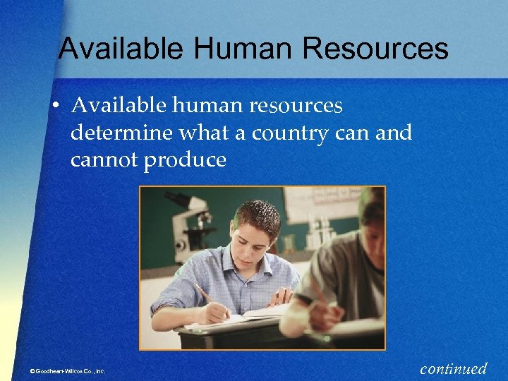 Available Human Resources • Available human resources determine what a country can and cannot