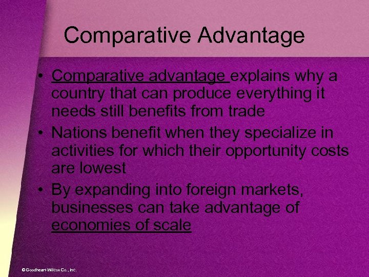 Comparative Advantage • Comparative advantage explains why a country that can produce everything it