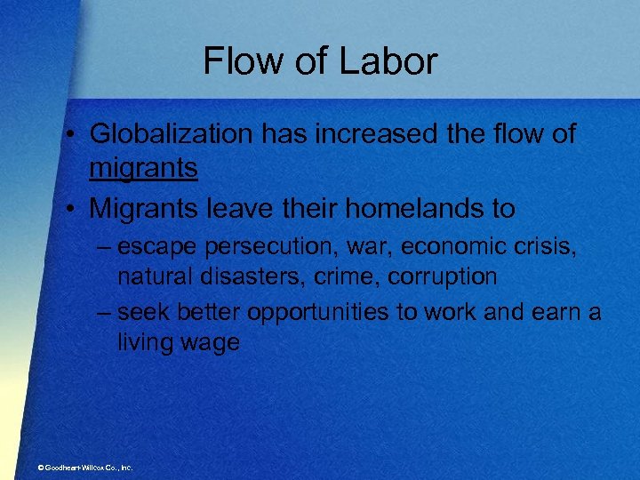 Flow of Labor • Globalization has increased the flow of migrants • Migrants leave