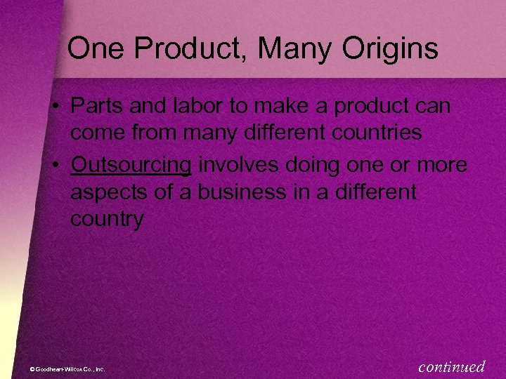 One Product, Many Origins • Parts and labor to make a product can come