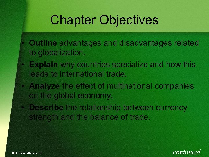 Chapter Objectives • Outline advantages and disadvantages related to globalization. • Explain why countries