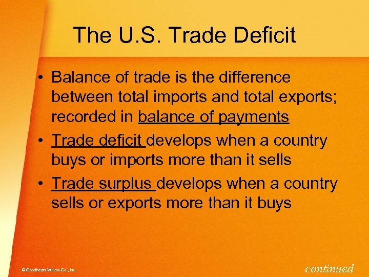 The U. S. Trade Deficit • Balance of trade is the difference between total