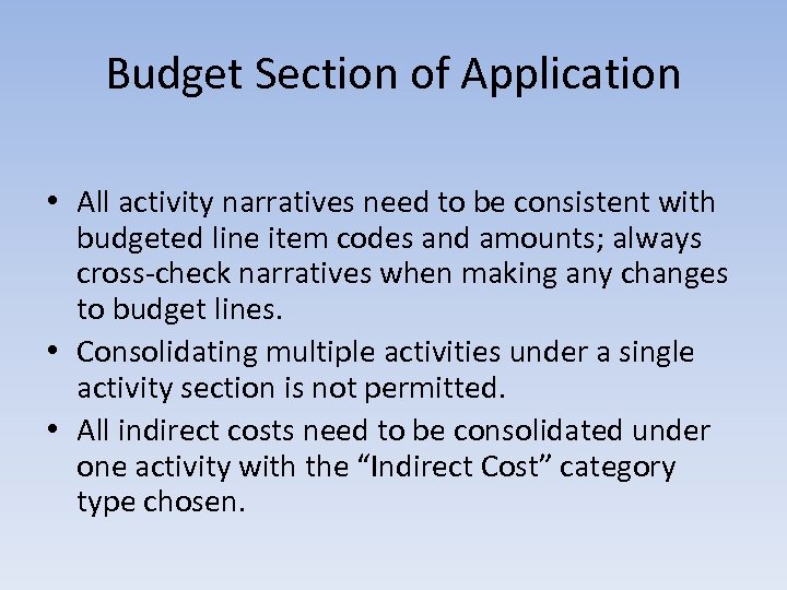 Budget Section of Application • All activity narratives need to be consistent with budgeted