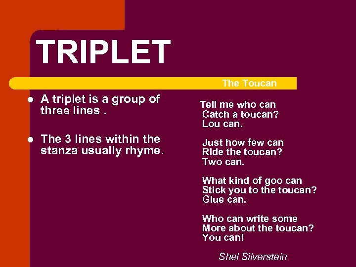 TRIPLET The Toucan l A triplet is a group of three lines. l The