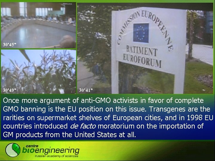 30’ 45” 30’ 49” 30’ 41” Once more argument of anti-GMO activists in favor