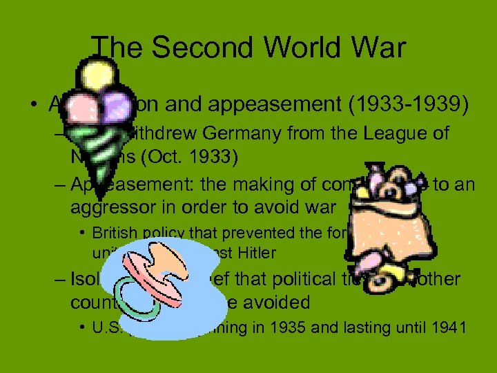 The Second World War • Aggression and appeasement (1933 -1939) – Hitler withdrew Germany